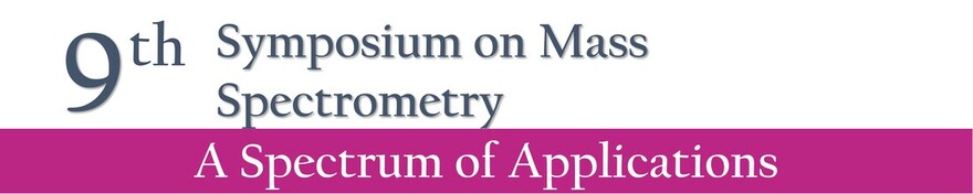 9th Symposium on Mass Spectrometry - A Spectrum of Applications